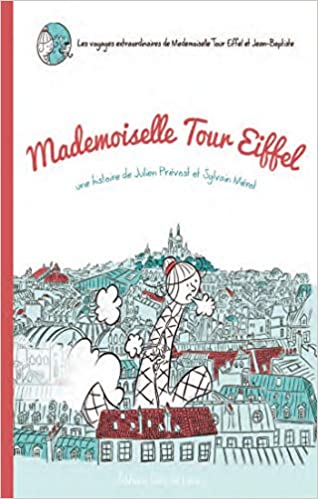 Mademoiselle Tour Eiffel de Julien Prevost et Sylvain Merot